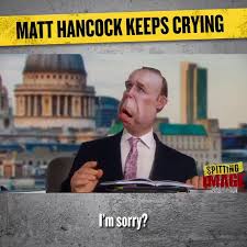 Matt hancock says he will stay at home and urged others to do the same if pinged by the app. Spitting Image On Twitter Matt Hancock Keeps Crying Spittingimage