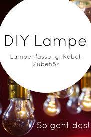 Eine Lampe Selbst Bauen Lampenfassung Kabel Und Zubehor