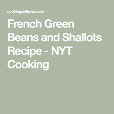 French Green Beans And Shallots Recipe Recipe Green Beans With Shallots Green Beans French Green Beans
