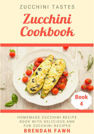 I would recommend making the amount … Zucchini Cookbook Homemade Zucchini Recipe Book With Delicious And Fun Zucchini Recipes Zucchini Tastes Fawn Brendan 9781691574681 Amazon Com Books