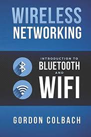 Free Download Pdf Wireless Networking Introduction To Bluetooth And Wifi Free Epub Mobi Ebooks Wireless Networking Wireless Wifi
