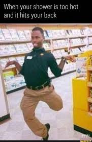 When Your Shower Is Too Hot And It Hits Your Back Ifunny Funny Internet Memes Funny Instagram Memes Super Funny Memes