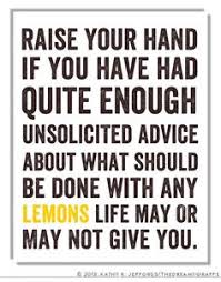 See full list on theidioms.com 19 When Life Gives You Lemons Ideas Lemons Bones Funny Me Quotes