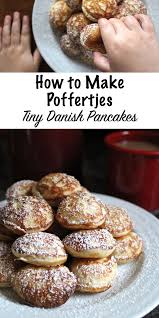 Poffertjes Dutch Pancakes Recipe Netherlands Food Poffertjes Recipe Dutch Pancakes