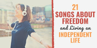 We have one of the largest lyric databases on the web. 21 Songs About Freedom And Living An Independent Life