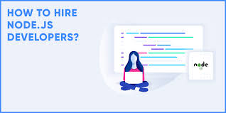 How to Hire Node.js Developers In 2024 [Detailed Guide]
