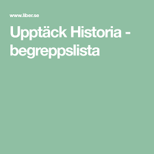 Upptack Historia Begreppslista Utbildning