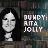 Bundy: Rita Jolly (Suspected)