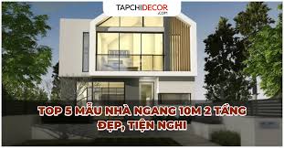 Top 5 Mẫu Nhà Ngang 10m 2 Tầng Đẹp, Tiện Nghi