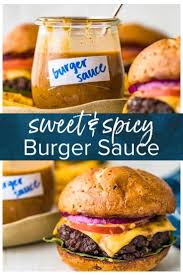 This Summer I Have All Your Burger Needs Covered With Quite Possibly The Best Burger Sauce Recipe Of All T In 2020 Burger Sauce Burger Sauces Recipe Spicy Burger Sauce