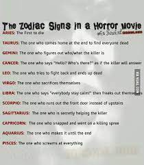 Instead of being engaged in discussions, it is common to act as a mediator between the two parties. Zodiac Signs In A Horror Movie 9gag