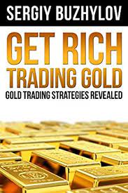 Learn how to trade gold with the ultimate gold trading guide from trade the day. Get Rich Trading Gold Gold Trading Strategies Revealed English Edition Ebook Buzhylov Sergiy Amazon De Kindle Shop