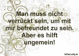 Man Muss Nicht Verrückt Sein Um Mit Mir Befreu Istdaslustigde