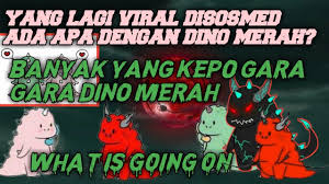 Kemudian irfan menurunkan resleting rok mama. Kisah Dino Merah Yang Lagi Viral Di Sosmed 2020 Youtube