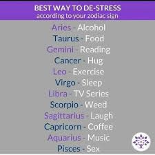 Best Ways To De Stress According To Your Zodiac Signs Zodiac Signs Zodiac Signs Gemini Zodiac Star Signs