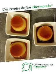 Flan Vanille Caramel Facon Flamby Identique Au Gout Et A La Texture Recette Recette Recette Flan Caramel Idee Recette Thermomix