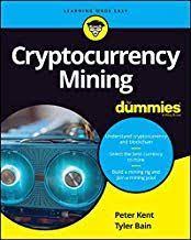 Download Pdf Cryptocurrency Mining For Dummies For Dummies Computertech Free Epub Mobi Ebooks Cryptocurrency Dummies Book Best Cryptocurrency