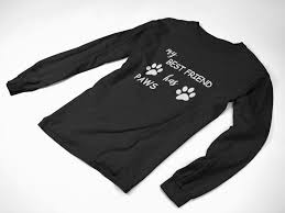 Long Sleeve My Best Friend Has Paws T Shirt Dog Cat