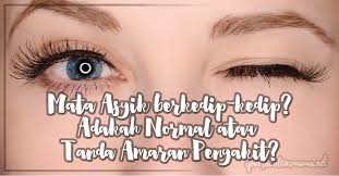 Kedutan kelopak mata akan berlangsung nyaris di seluruh bidang, mulai sejak dari sektor mata kanan atas, kanan bawah, kiri atas, & kiri bawah. Apa Tanda Kelopak Mata Bergerak Gerak Normal Atau Petanda Amaran Kesihatan