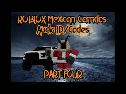 Mexican songs roblox id : Mexican Id Codes Roblox 06 2021