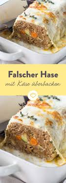 Hackbraten Oder Falscher Hase Gemeint Ist Immer Das Gleiche Ein Saftiger Braten Aus Hackfleisch Und Zwiebeln Hier Mit Kas Hackbraten Rezepte Leckeres Essen