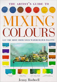 The Artists Guide To Mixing Colours Get The Most From Your