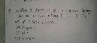A simple mnemonic device should help. Position Of Object To Get A Smaller Image Due To Convex Mirror Brainly In