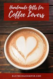 Handmade Gift Ideas For Coffee Lovers Coffee Lover Gifts Basket Coffee Lover Gifts Coffee Gifts