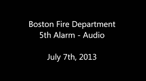 Shea said in a telephone interview wednesday that he has examined state laws and the building code and has found that fire inspectors never had the authority to conduct smoke detector inspections in newer buildings. Boston Fire Dept 5th Alarm Audio 07 07 13 Youtube