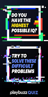 Do You Have The Highest Possible Iq Try To Solve This Difficult Problem In 2020 Trivia Quizzes Iq Quizzes Knowledge Quiz