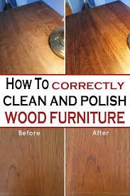 How To Correctly Clean And Polish Wood Furniture Cleaningisfun Wood Polish Cleaning Wood Furniture Wood Furniture