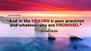 And In The Heaven Is Your Provision And Whatever You Are Promised Quran 51 22 Quran Islam Words