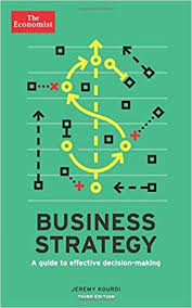 Amazon Com Business Strategy A Guide To Effective Decision Making Economist Books 9781610394765 Business Strategy Business And Economics Economics Books