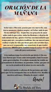Oracion De La Manana Sabado 03denoviembre Oraciones Oracion Para La Manana Oraciones Catolicas Precioso señor, hoy me dirijo a ti a través de esta oración, porque quiero poner mi vida en tus manos, pues solo tú conoces en realidad todo lo que me pasa, todo lo que me sucede, es por ello que con mucha fe y esperanza me acerco a ti y te pido en primer lugar que sanes mi corazón. oraciones catolicas