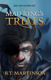 The Mad King's Trials: Part one of Book One (Designs of Magic 1) eBook :  Martinson, Benjamin: Amazon.ca: Kindle Store