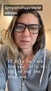 Spring isn’t uplifting for all of us. Many people feel a deep sense of  unease during this transitional season. I call this the Spring Funk. If  this is you