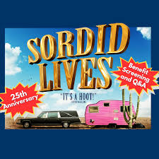 SORDID LIVES 25th ANNIVERSARY PALM SPRINGS PRIDE FUNDRAISER SCREENING