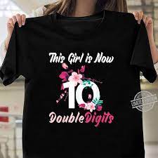30% off with code surprisesave. This Girl Is Now 10 Double Digits Floral 10th Birthday Shirt