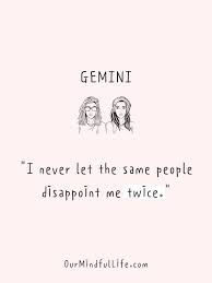 I have this weird sort of gemini thing where i can really be empathetic and a loving person. 38 Gemini Quotes And Captions Only Gemini Will Understand