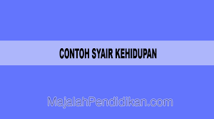 Contoh Syair Kehidupan Definisi Dan Cntoh Contoh Syair Kehidupan
