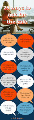 How Do You Ask For The Sale 25 Ways To Ask Your Customer Direct Sales Tips Sales And Marketing Sales Tips