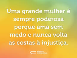 A maioria mandou recados sobre empoderamento feminino, além de citarem mulheres ativistas na história. Frases Para Mulheres Poderosas Mundo Das Mensagens