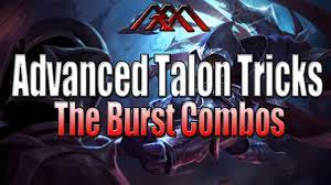 Advanced Talon Tips Tricks The Burst Combos League Of Legends League Of Legends League Of Legends Tips League