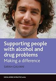 Supporting people with alcohol and drug problems: Making a Difference  (Social Work in Practice)