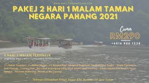 Pakej makan dan minum hanya disediakan untuk pakej kembara pelajar dan group besar serta pakej company yang melebihi 20 peserta sahaja. Pakej Taman Negara Pahang 2021 2022 Pakej Taman Negara Kuala Tahan 2021