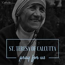 Today we have a new saint! St. Mother Teresa, pray for us!