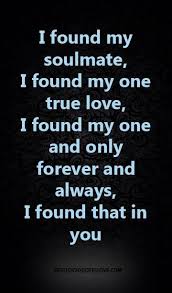 In the beginning a flame, very pretty, often hot and f. I Found My Soulmate I Found My One True Love I Found My One And Only Forever And Always I Found That In You Galaxies Vibes Romantic Love Quotes Soulmate
