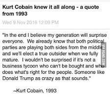 I'd rather be hated for who i am, than loved for who i am not. Kurt Cobain Was Such A Racist It Disgusts Me 9gag