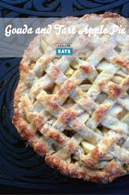 Gouda And Tart Apple Pie Recipe Recipe Apple Recipes Dessert Recipes Apples And Cheese