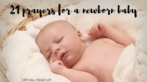 21 Prayers For A Newborn Baby Spiritually Hungry